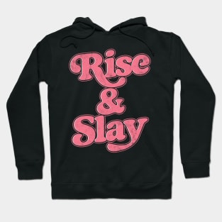 Rise & Slay Hoodie